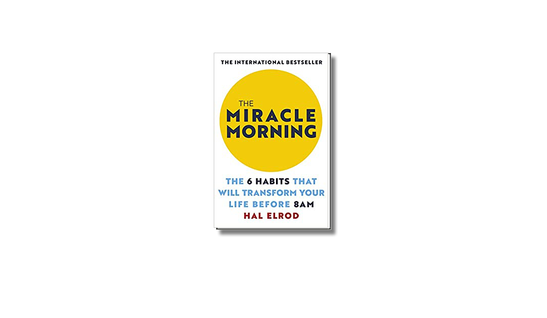 The Miracle Morning – Hal Elrod -Book review