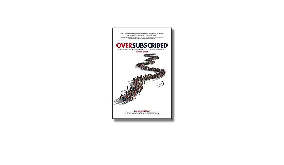 Oversubscribed – Daniel Priestley – Book Review