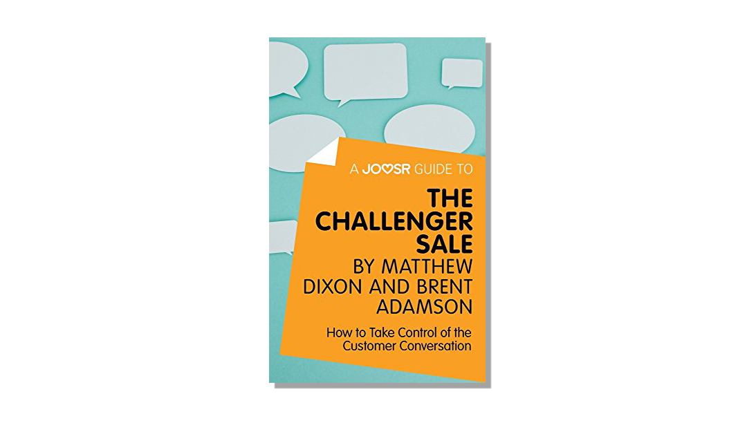 The Challenger Sale – Matthew Dixon and Brent Adamson – Book Review